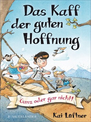 cover image of Das Kaff der guten Hoffnung – Ganz oder gar nicht!